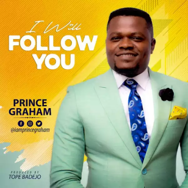 Prince Graham - I Will Follow You